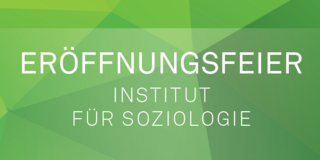 in german: OPENING CEREMONY - INSTITUTE OF SOCIOLOGY