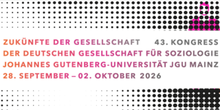 The Future of Society – 43rd Congress of the German Sociological Association – Johannes Gutenberg University Mainz – 28 September to 2 October 2026